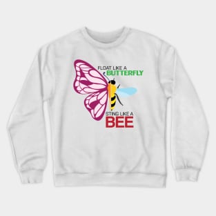 Float like a butterfly, sting like a bee Crewneck Sweatshirt